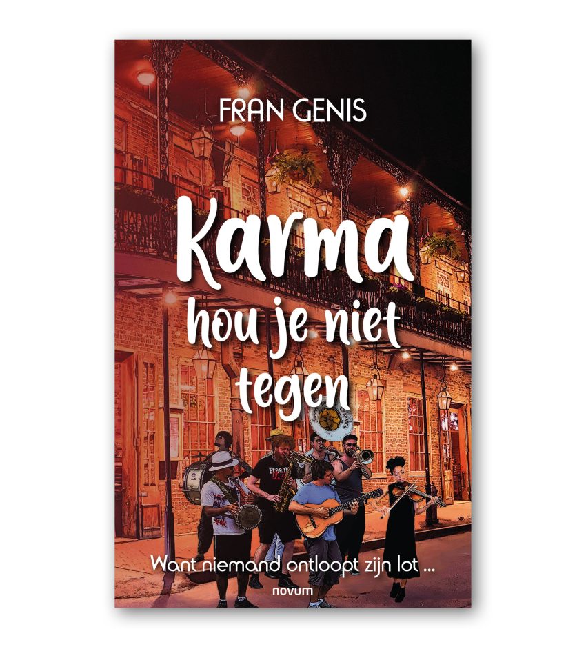 Karma hou je niet tegen - paperback - de Karma serie - feelgood roman met een vleugje karma