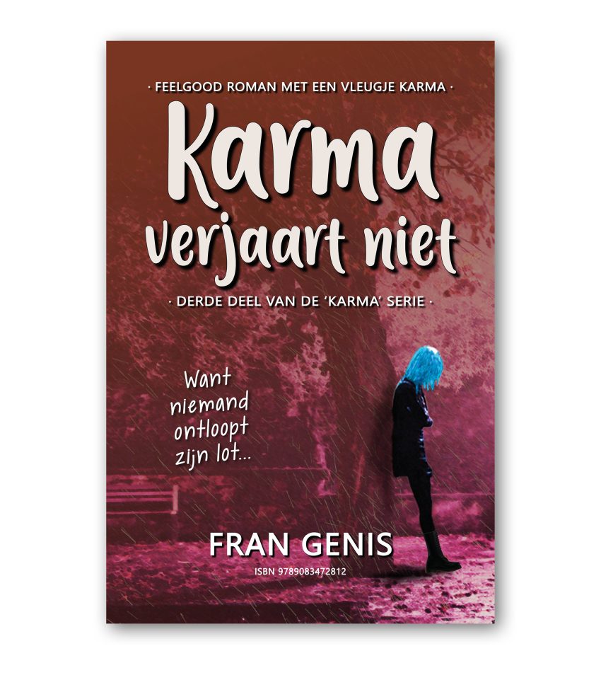 Karma verjaart niet - Karma serie - feelgood roman met een vleugje karma